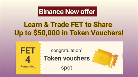 Binance Learn Trade FET To Share Up To 50 000 In Token Vouchers