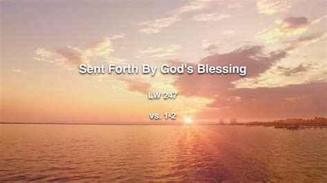 Sent Forth By God S Blessing LW 247 Lutheran Worship Christian Hymn