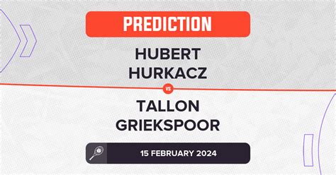 Hubert Hurkacz Vs Tallon Griekspoor Prediction Atp Rotterdam