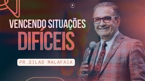 Vencendo Situações Difíceis I Pastor Silas Malafaia YouTube