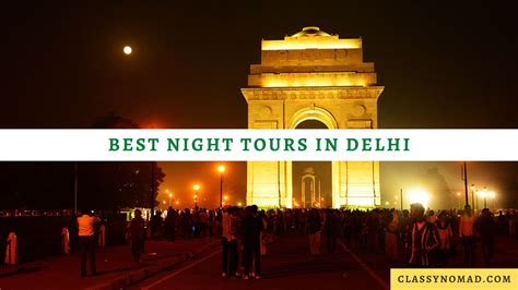 9 Best Night Tours in Delhi For a Memorable Adventure (2023) - Classy Nomad