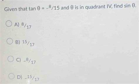 Given That Tan And Is In Quadrant Iv Find Sin A B