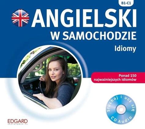 Angielski w samochodzie Idiomy Opracowanie zbiorowe Książka w Empik