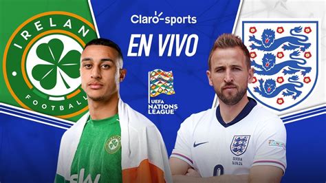 Irlanda Vs Inglaterra En Vivo La Uefa Nations League Resultado Y