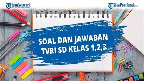 Jawaban Dan Soal Belajar Online Tvri Kelas Sd Tentang Materi