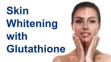 Skin Whitening With Glutathione Youtube