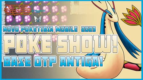 Novo Poketibia Mobile Poke Show Base Otp Antiga Muito Boa Youtube