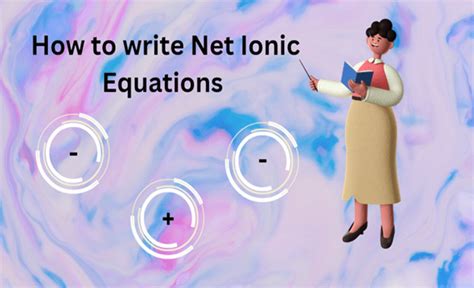 How To Write Net Ionic Equations Method Examples