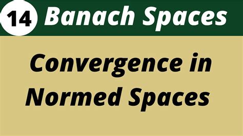 Convergence In Normed Spaces Functional Analysis Lecture Youtube