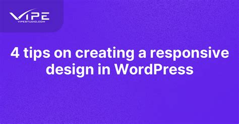 Tips On Creating A Responsive Design In Wordpress Vipe Studio