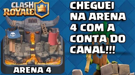 CHEGANDO NA ARENA 4 CLASH ROYALE COMEÇANDO DO ZERO 2 YouTube