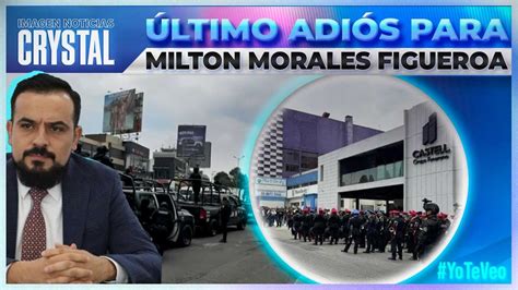 Realizan El Velorio De Milton Morales Figueroa Coordinador De