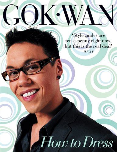 Work Your Wardrobe How To Dress How To Look Good Naked Gok Wan