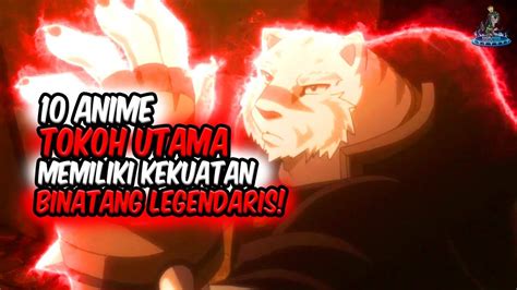 Binatang Legendaris Inilah Anime Dimana Tokoh Utama Memiliki