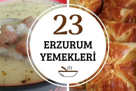 Erzurum Yemekleri Y Reden Farkl Lezzet Nefis Yemek Tarifleri