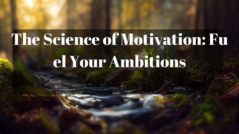 The Science Of Motivation Fuel Your Ambitions Respect Lifestyle