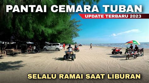 Wisata Pantai Cemara Tuban Terbaru Libur Lebaran Seramai Ini