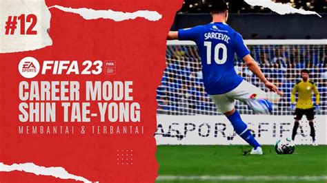 Career Mode Shin Tae Yong Fifa Shin Tae Yong Out Youtube