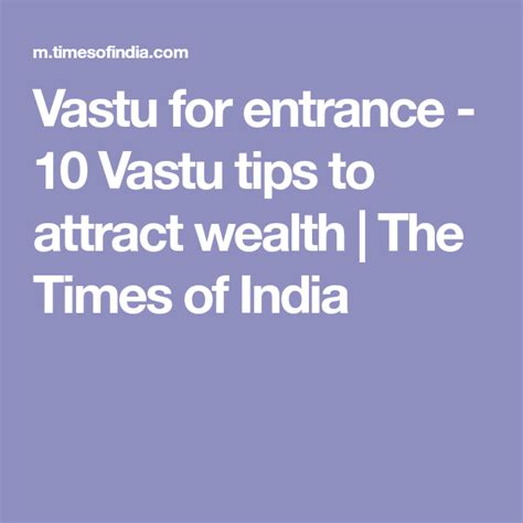 Vastu For Entrance 10 Vastu Tips To Attract Wealth The Times Of India Attract Wealth