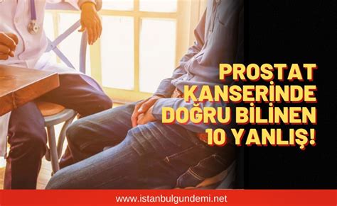 Prostat Kanseri Nedir Prostat Kanseri Belirtileri Nelerdir Prostat