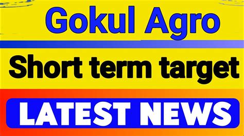 Gokul Agro Share Latest News Today Gokul Agro Share Gokul Agro