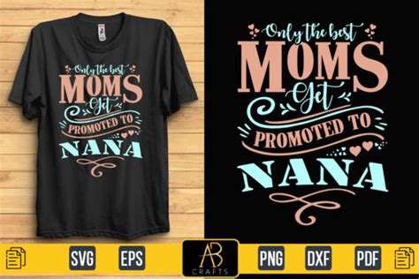 Only The Best Moms Get Promoted To Nana Graphic By Abcrafts · Creative