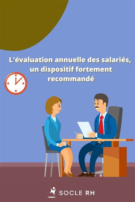 L évaluation annuelle des salariés un dispositif fortement recommandé