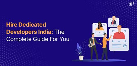 Hire Dedicated Developers India The Complete Guide For 2024