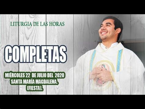 Oración de la noche Completas MIÉRCOLES 22 DE JULIO 2020 Padre Sam