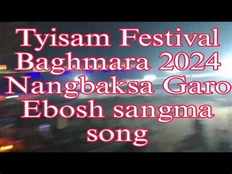 Tyisam Festival Baghmara Garo Enosh Sangma Song Like Share