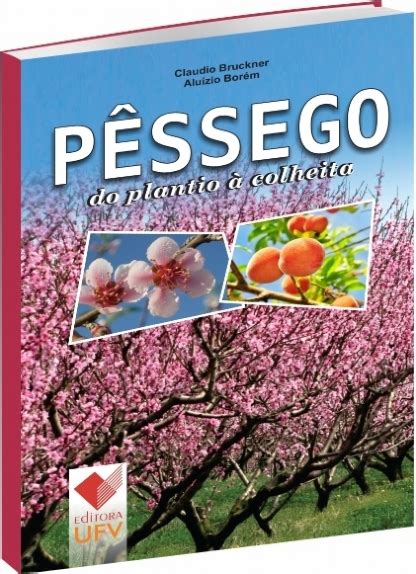 Pêssego do Plantio à Colheita Agrobooks Livros para Agricultura