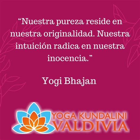 Pin by Yoga Kundalini Valdivia on Frases de Yogi Bhajan en español