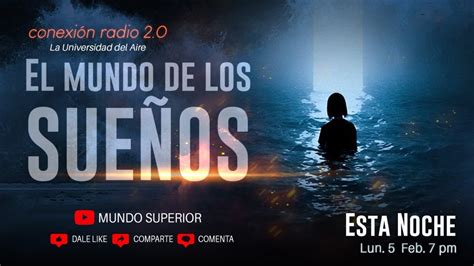 EL MUNDO DE LOS SUEÑOS CONEXIONRADIO2 0 MUNDOSUPERIOR YouTube