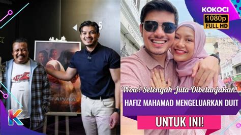 Wow Setengah Juta Dibelanjakan Hafiz Mahamad Mengeluarkan Duit Untuk