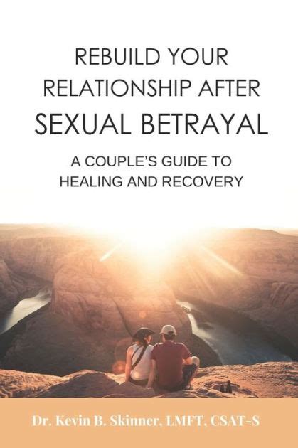 Rebuild Your Relationship After Sexual Betrayal A Couples Guide To