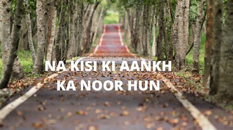 Na Kisi Ki Aankh Ka Noor Hoon Muztar Khairabadi Urdu Poetry