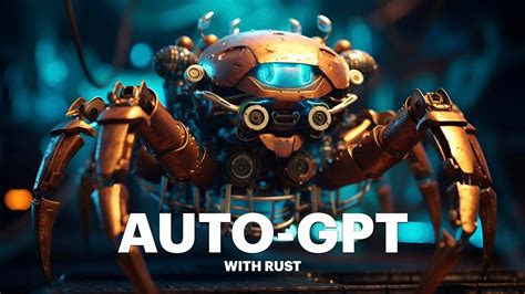 What I Learned Building An Auto GPT Agent Using Rust And GPT 4 YouTube