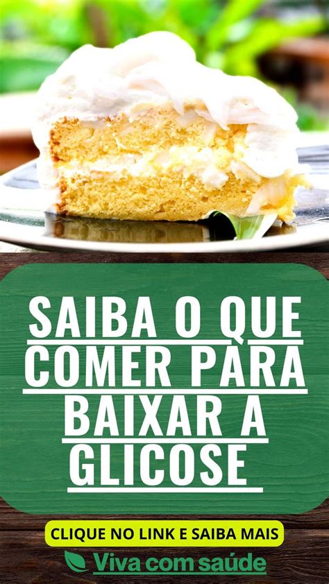 Saiba O Que Comer Para Baixar A Glicose