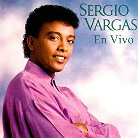 Sergio Vargas La Quiero A Morir Si Alg N D A La Ves Delirio En