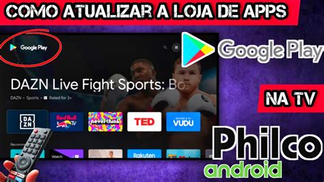 Como Atualizar Loja De Aplicativos Google Play Store Na Tv Philco