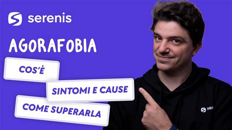 Agorafobia Cos Sintomi Cause E Come Superarla Youtube