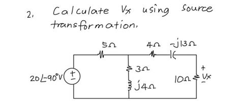 Solved 2 Calculate Vx Using Source Transformation Chegg