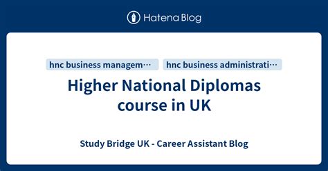 Higher National Diplomas Course In UK Study Bridge UK Career