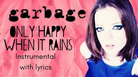 Garbage Only Happy When It Rains Karaoke Youtube