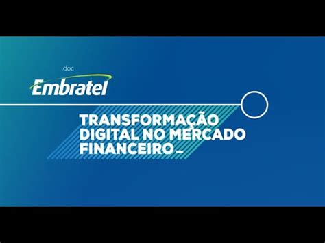 Embratel Transforma O Digital No Mercado Financeiro Ciab