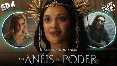 OS ANÉIS DE PODER EP 4 REVIEW YouTube