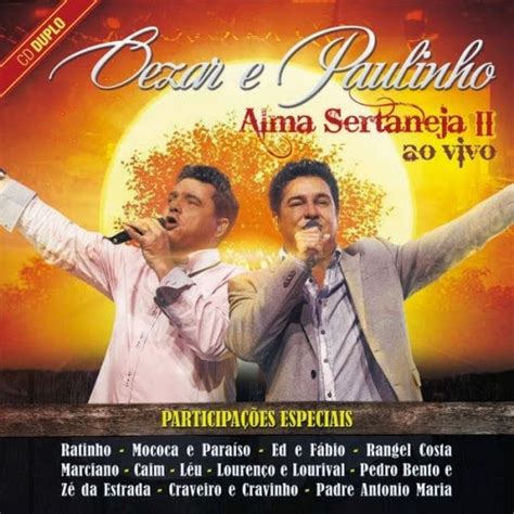 Sertanejobem Cezar E Paulinho Alma Sertaneja Ii Ao Vivo