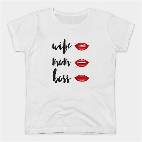 Wife Mom Boss By C Ceconello Wife Mom Boss T Shirt Shirts