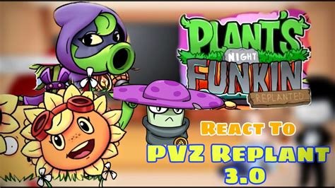 Plants Vs Zombies Fnf React To Replanted 3 0 Full Week 3 4 Hard Pvz