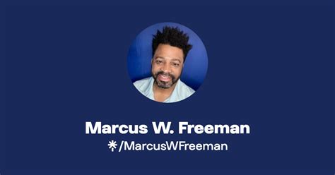 Marcus W Freeman Instagram Facebook Linktree